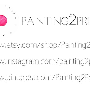 May include: White background with the text "PAINTING2PRINT" in a clean, sans-serif font. A pink watercolor circle is above the text. Below are website addresses for Etsy, Instagram, and Pinterest.
