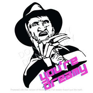 May include: Black and white graphic of a menacing figure wearing a hat, with metal claws. The text "you're dreamy" is in pink with a blue outline. The image is on a white background.