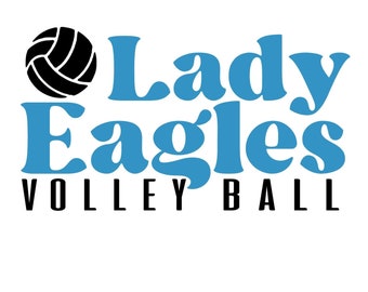 May include: A blue and black graphic design with the text "Lady Eagles Volleyball". A black volleyball is featured on the left side of the design.