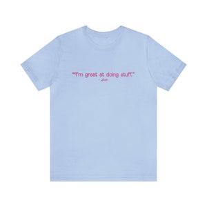 Im great at doing stuff T-shirt