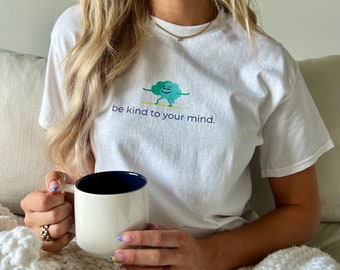 Be kind shirt | Mental health shirt | Self care apparel