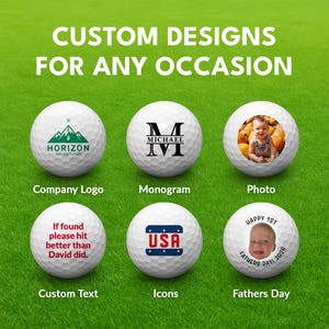 six custom golf balls with different designs, including company logos, monograms, photos, custom text, icons, and a Father's Day theme.