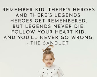 Nursery Quote remember kid there's heroes gender gender-neutral apartment friendly decor Adorable Nursery Wall Decal sandlot ne6