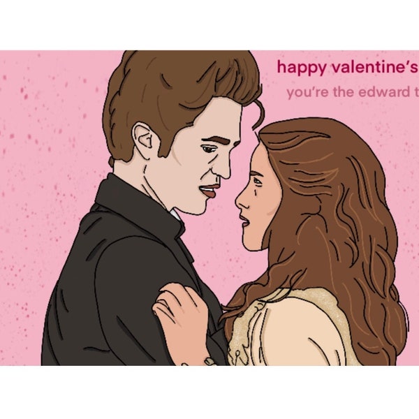 Twilight Valentine’s ‘You’re the Edward to my Bella’ Card