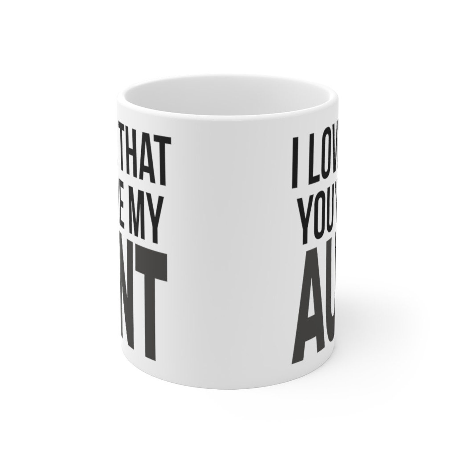 I Love That Youre My Aunt Mug Great T For Aunts Etsy Norway 