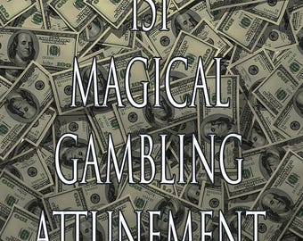 May include: A close-up image of a pile of US dollar bills with the text "151 MAGICAL GAMBLING ATTUNEMENT" superimposed on top.