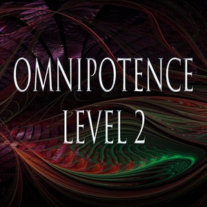 May include: A digital art image with a swirling, abstract background in shades of red, green, and black. The text "OMNIPOTENCE LEVEL 2" is written in white, centered on the image.