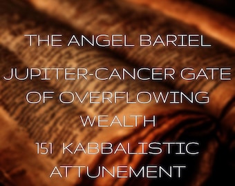 May include: An image with a blurred, aged book background. White text reads "THE ANGEL BARIEL, JUPITER-CANCER GATE OF OVERFLOWING WEALTH, 151 KABBALISTIC ATTUNEMENT." The overall color scheme is warm, with shades of brown and gold.