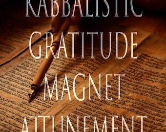 May include: A close-up of an old, worn, parchment-like document with Hebrew text. The text is partially obscured by a wooden pen with a metal nib. The words "Kabbalistic Gratitude Magnet Attunement" are superimposed over the document in a white, semi-transparent font.
