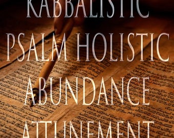 May include: A close-up of an old, worn, parchment-like document with Hebrew text. The text is partially obscured by a wooden stylus and the words "Kabbalistic Psalm Holistic Abundance Attunement" are superimposed over the document.