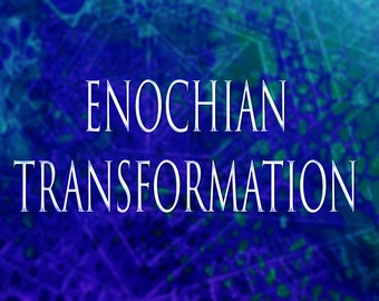 May include: A blue and green abstract background with the text "ENOCHIAN TRANSFORMATION" in white.