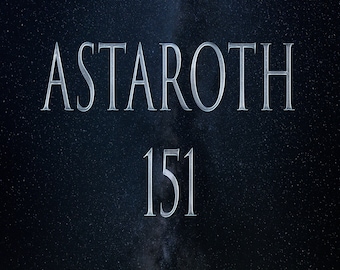 May include: Astaroth, a name written in silver lettering against a dark blue background with a white galaxy of stars. The number 151 is written in silver lettering below the name.