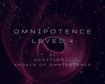 May include: A digital illustration of a swirling galaxy with a black hole in the center. The text "OMNIPOTENCE LEVEL 4" is displayed above the galaxy, and the text "63 ADDITIONAL ANGELS OF OMNIPOTENCE" is displayed below the galaxy.