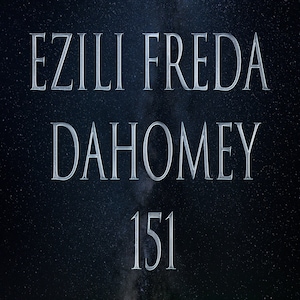 May include: A dark blue background with a starry sky and a silver inscription that reads "Ezili Freda Dahomey 151".