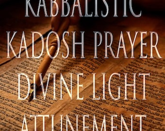 May include: A close-up image of an old, worn, parchment scroll with Hebrew text. The text is partially obscured by a wooden stylus. The text reads "Kabbalistic Kadosh Prayer Divine Light Attunement".