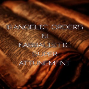 Puede incluir: Primer plano de un libro abierto con páginas envejecidas y amarillentas. El texto "10 ANGELIC ORDERS 151 KABBALISTIC SUPER ATTUNEMENT" se muestra en blanco, centrado en la página, sobre un fondo borroso en tonos sepia.