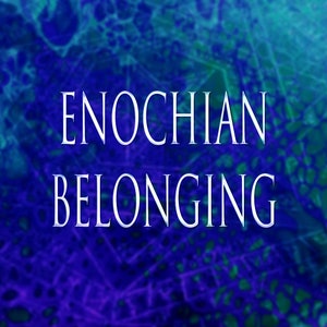 Enochian Belonging 151