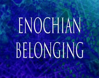 Enochian Belonging 151