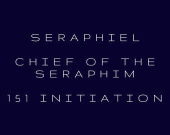 May include: A navy blue background with white text. The text reads "SERAPHIEL", "CHIEF OF THE SERAPHIM", and "151 INITIATION". The text is in a sans-serif font.