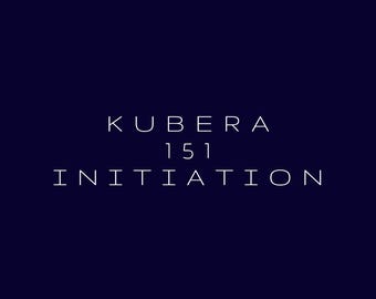 May include: White text on a dark blue background reads "KUBERA 151 INITIATION"