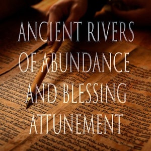 Ancient Rivers of Abundance and Blessing 151 Kabbalistic Attunement