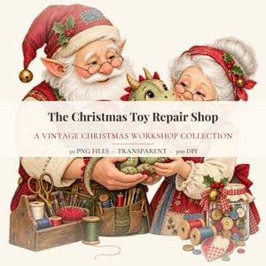 Op de afbeelding: Een illustratie van twee oudere figuren in rode feestkleding die een groene speelgoeddraak vasthouden. Tekst: The Christmas Toy Repair Shop, A VINTAGE CHRISTMAS WORKSHOP COLLECTION, 30 PNG FILES, TRANSPARENT, 300 DPI. Inclusief naaigerei.