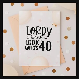 Funny 40th Birthday Card Printable | Lordy Lordy Look Who’s 40 | Instant Download | Hilarious Poem | Digital Greeting Card for Her or Him