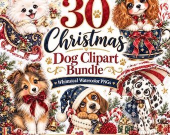 May include: A digital collection of 30 Christmas dog clipart images featuring various puppies in festive settings, including a sleigh, a teacup, and a stocking, with text reading 30 Christmas Dog Clipart Bundle and Whimsical Watercolor PNGs.