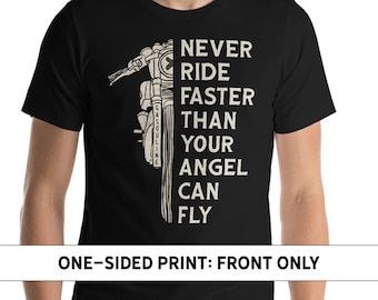Never Ride Faster Than Your Angel Can Fly - Distressed Vintage Look - Cafe Racer - Gift For Motorcyclist - Available in 5 styles