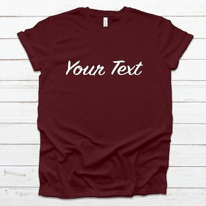 Custom, Personalized T-shirt - Unisex Tee - Maroon with Vinyl Letters