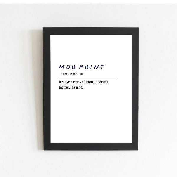 Instant Download! Moo Point definition wall art. Fun Friends inspired art print! Great for yourself or as a gift!