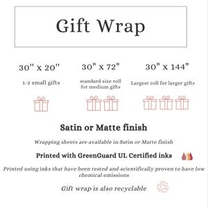 Peut inclure: Image pr&eacute;sentant des options d'emballage cadeau. Les tailles incluent 76 cm x 51 cm, 76 cm x 183 cm et 76 cm x 366 cm. Disponible en finition satin&eacute;e ou mate. Imprim&eacute; avec des encres certifi&eacute;es GreenGuard UL. Le papier cadeau est recyclable.