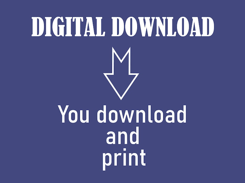 May include: A blue background with white text that reads "DIGITAL DOWNLOAD" and a white arrow pointing down. Below the arrow is more white text that reads "You download and print".