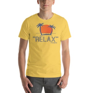 RELAX - Frankie says relax Unisex T-Shirt