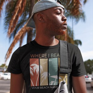 Where I Beach T-Shirt: Customizable Palm Tree Design