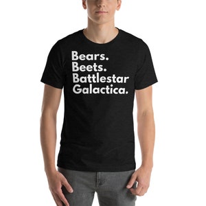 Bears. Beets. Battlestar Galactica. Short-Sleeve Unisex T-Shirt