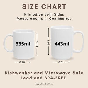 May include: A size chart showing two white mugs with measurements. The smaller mug holds 335ml and is 3.79 inches tall and 3.25 inches wide. The larger mug holds 443ml and is 4.7 inches tall and 3.35 inches wide. Text indicates the mugs are dishwasher and microwave safe.