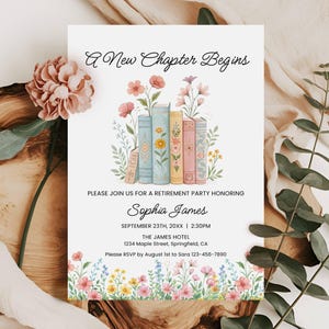 May include: A white invitation card with the text "A New Chapter Begins" and details for a retirement party. The card features watercolor illustrations of books and flowers. The event is for Sophia James, September 23rd, 20XX.