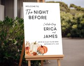 Pumpkin Wedding Rehearsal Dinner Welcome Sign, The Night Before Welcome Sign, Autumn Rehearsal Dinner Welcome Signage Editable Template