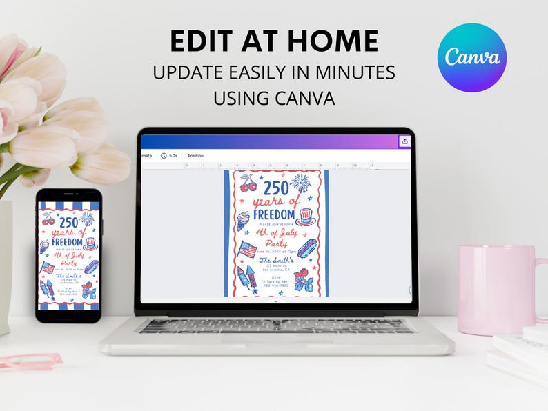 May include: A laptop and smartphone display a red, white, and blue invitation design for a 4th of July party. The invitation features the text "250 years of FREEDOM" and various patriotic illustrations. The Canva logo is visible.