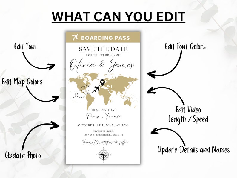 May include: A printable save the date card with a gold world map and airplane graphic. The text reads "Boarding Pass, Save the Date for the Wedding of Olivia & James, Destination: Paris, France, October 12th, 20XX, at 3PM, Anywhere Hotel, 123 Anywhere Street, Any City, Formal Invitation to follow".