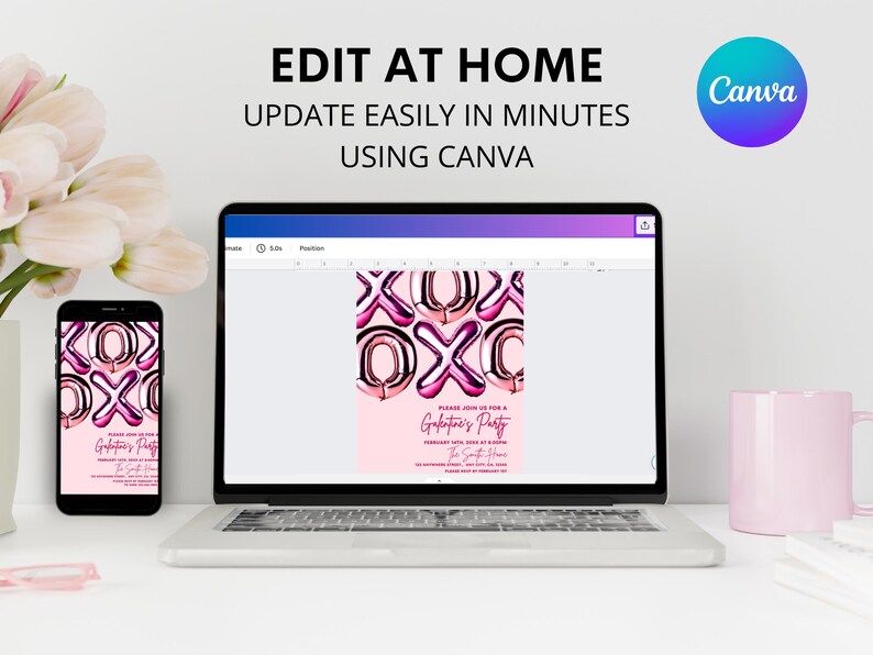 May include: A laptop and smartphone display a pink invitation design with metallic balloon letters spelling "XOXO." The text "Edit at Home, Update Easily in Minutes Using Canva" is at the top. A pink mug and flowers are also visible.