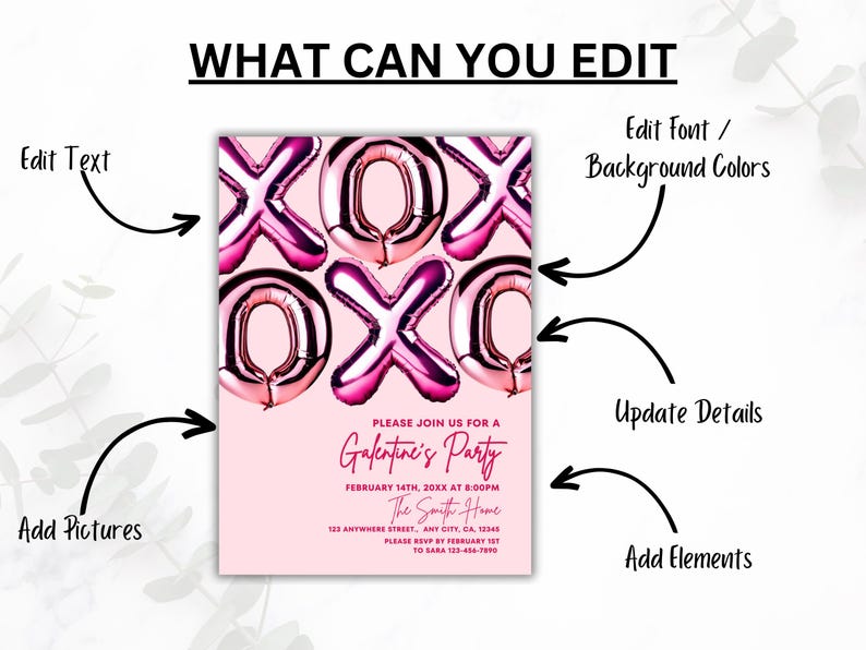 May include: Pink invitation design with the text "WHAT CAN YOU EDIT" and arrows pointing to editable elements. The invitation features pink foil balloon letters spelling "XOX" and text that reads "Galentine's Party".