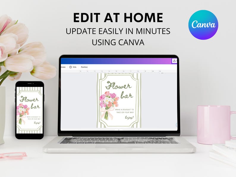 May include: A laptop and smartphone display a "Flower Bar" design with a bouquet illustration. The text "EDIT AT HOME, UPDATE EASILY IN MINUTES USING CANVA" is at the top. A pink mug and flowers are also in the image.