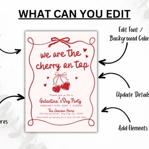 May include: A Valentine's Day party invitation with the text "we are the cherry on top" in red script. The invitation includes details for a Galentine's Day Party, with editable text, font, and background colors.