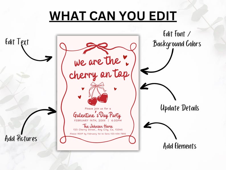 May include: A Valentine's Day party invitation with the text "we are the cherry on top" in red script. The invitation includes details for a Galentine's Day Party, with editable text, font, and background colors.