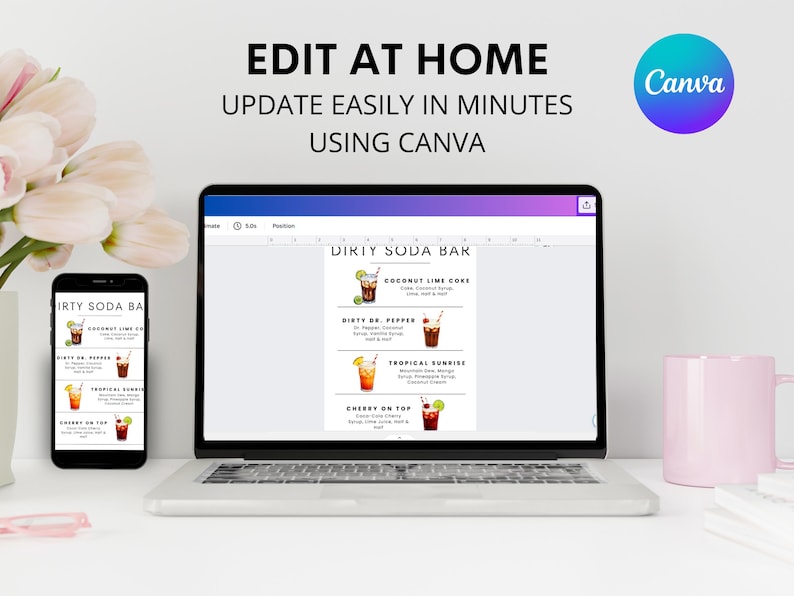 May include: A laptop and smartphone display a "Dirty Soda Bar" menu template. The laptop screen shows a Canva design with cocktail illustrations and text. The phone mirrors the design. Text on the screen reads "Edit at Home, Update Easily in Minutes Using Canva."