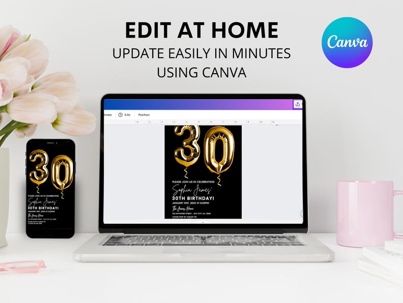 May include: A laptop screen displaying a 30th birthday invitation template with gold balloon numbers on a black background. The text on the invitation reads "Sophia James 30th Birthday". The Canva logo is visible in the top right corner of the screen.