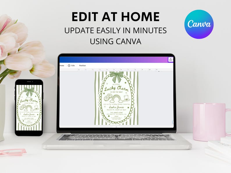 May include: A laptop, smartphone, and a pink mug are on a white desk. The laptop and smartphone display a green and white invitation design with the text "A Little Lucky Charm is on the way." The text "Edit at Home, Update Easily in Minutes Using Canva" is at the top.