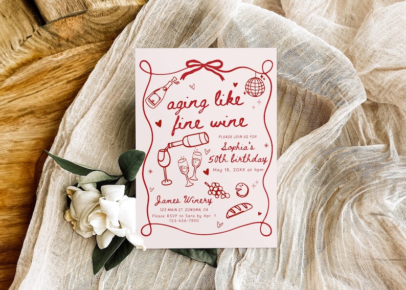 May include: A light pink invitation card with a red wine-themed illustration. The text "aging like fine wine" is displayed, along with details for Sophia's 50th birthday. The card is decorated with wine glasses, grapes, and a disco ball.